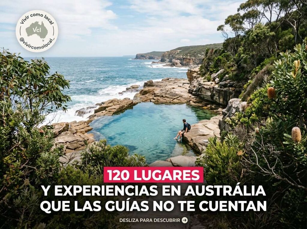 120 Lugares y Experiencias en Australia que las Guías Tradicionales No Te Cuentan (Para Vivir como un Local)