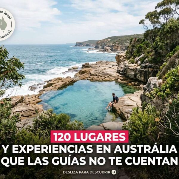 120 Lugares y Experiencias en Australia que las Guías Tradicionales No Te Cuentan (Para Vivir como un Local)
